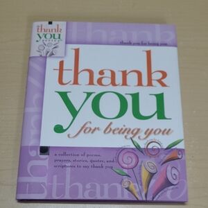 Thank You for Being You 'A Collection of Poems, Prayers,Stories,Scriptures' NWT